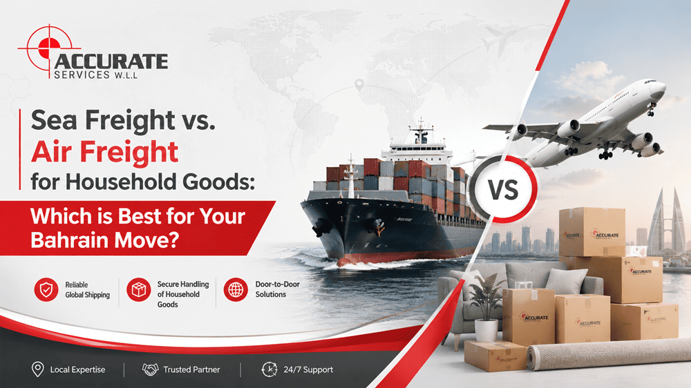 Sea Freight vs. Air Freight for Household Goods Which is Best for Your Bahrain Move