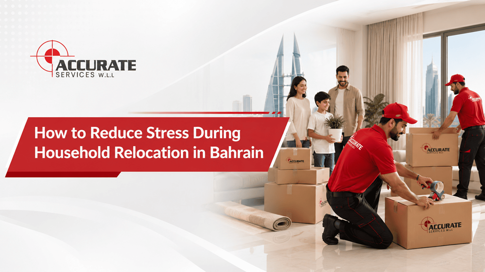 How to Reduce Stress During Household Relocation in Bahrain