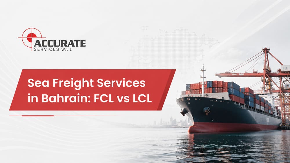 Sea Freight Services in Bahrain: FCL vs LCL