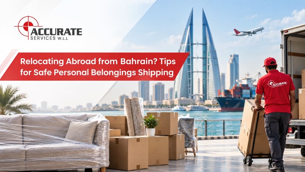 Relocating Abroad from Bahrain? Tips for Safe Personal Belongings Shipping